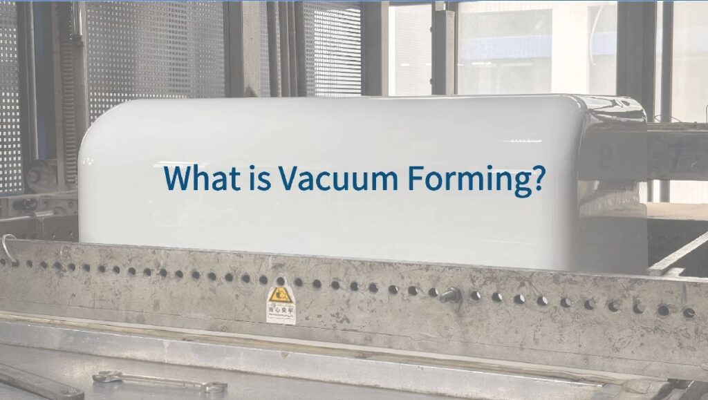 What is Vacuum Forming